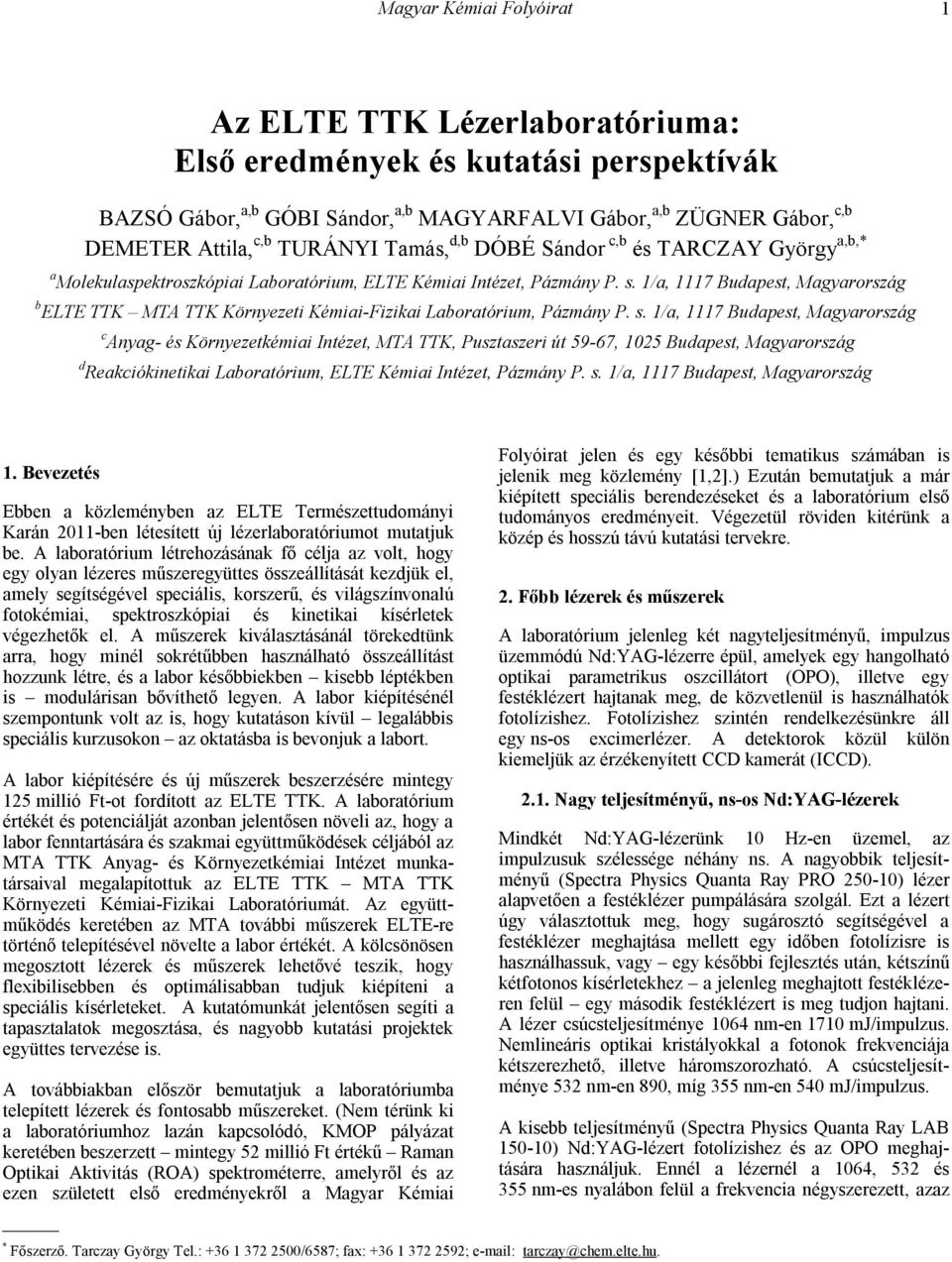 1/a, 1117 Budapest, Magyarország b ELTE TTK MTA TTK Környezeti Kémiai-Fizikai Laboratórium, Pázmány P. s.