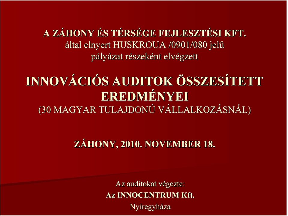 elvégzett CIÓS S AUDITOK ÖSSZESÍTETT EREDMÉNYEI (30 MAGYAR TULAJDONÚ