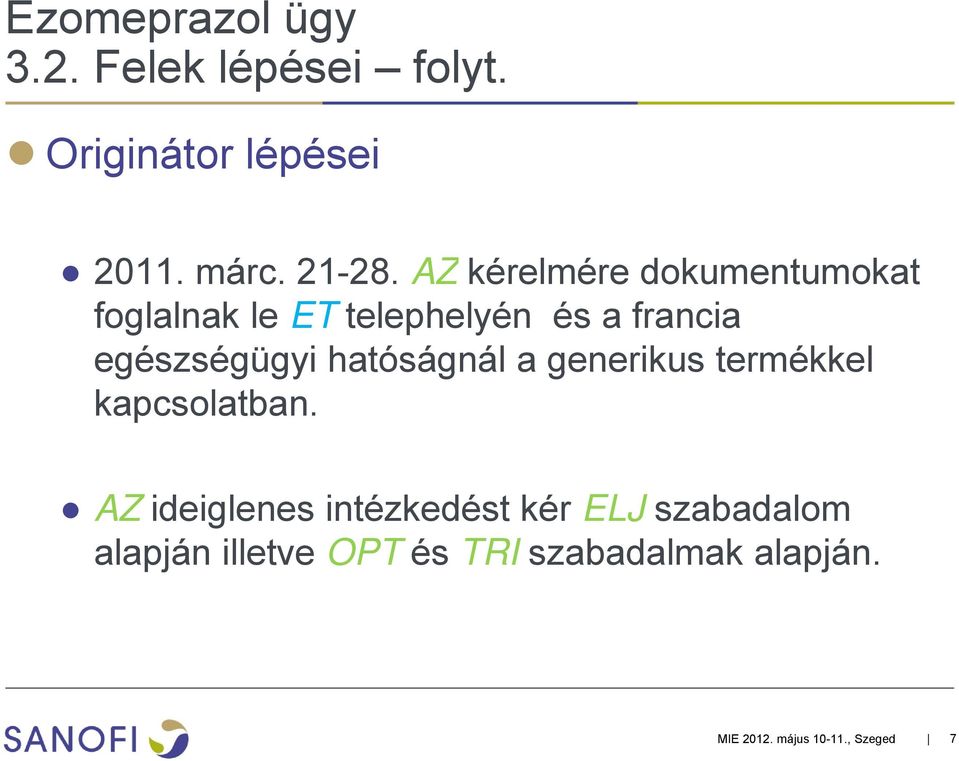 hatóságnál a generikus termékkel kapcsolatban.