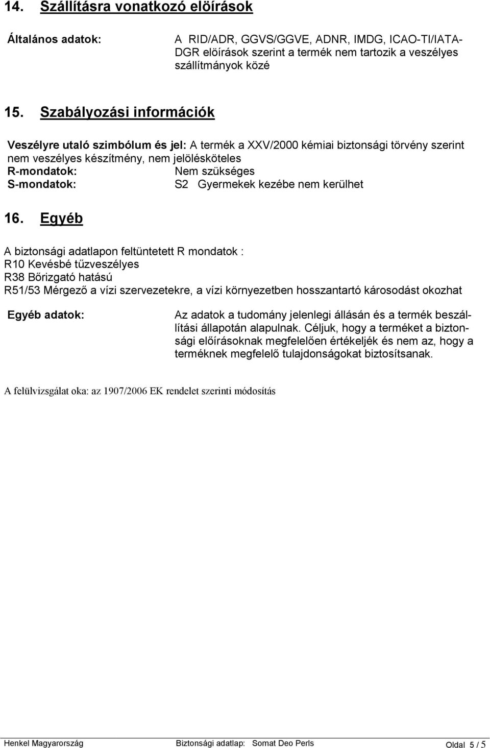 Gyermekek kezébe nem kerülhet 16.