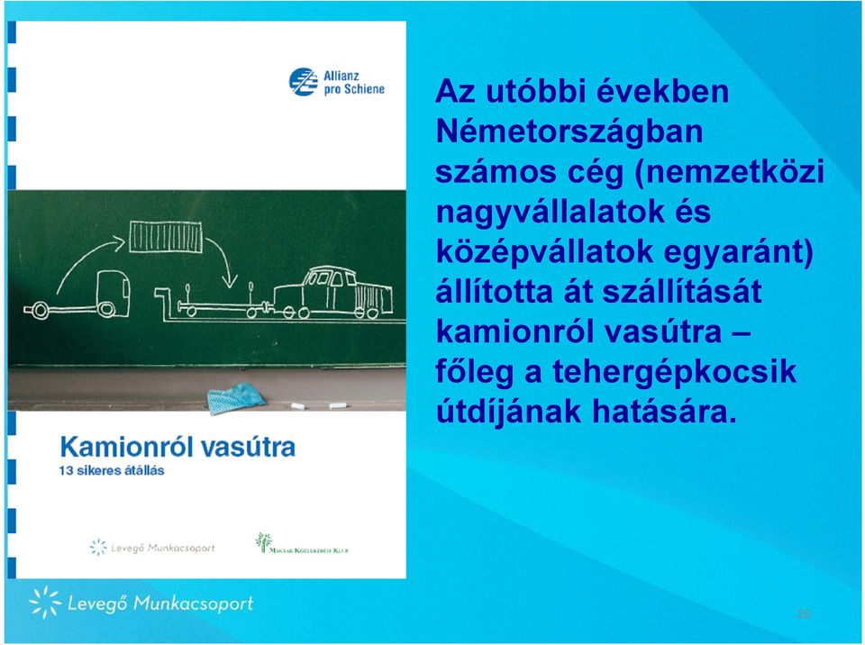 egyaránt) állította át szállítását kamionról