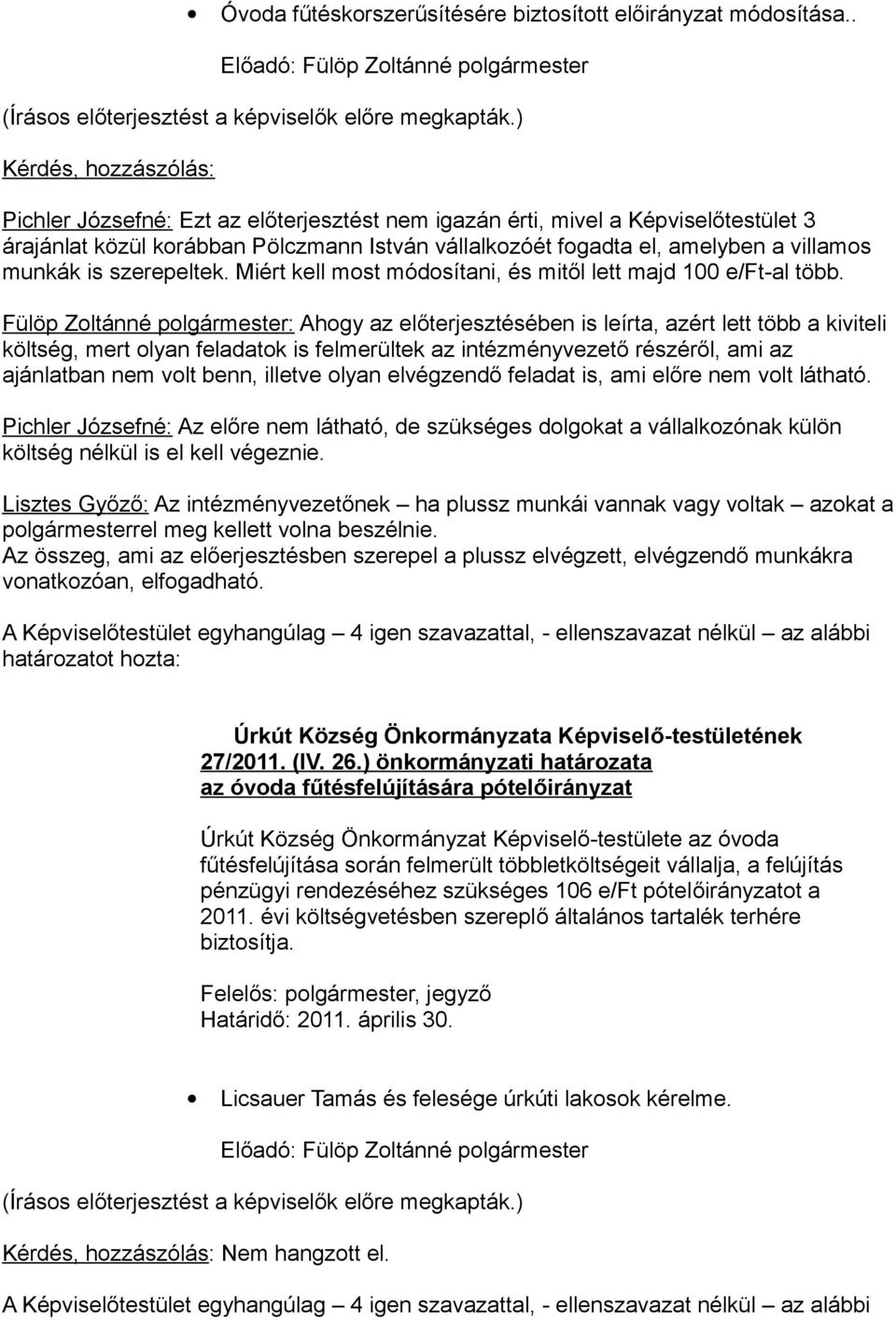 Miért kell most módosítani, és mitől lett majd 100 e/ft-al több.