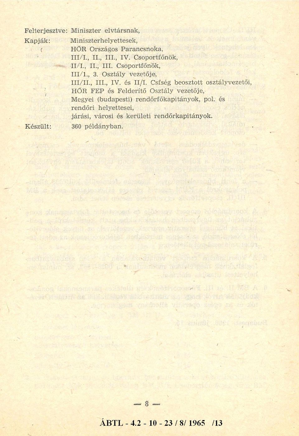 Csfség beosztott osztályvezetői, HÖR FEP és Felderítő Osztály vezetője, Megyei (budapesti) rendőrfőkapitányok, pol.