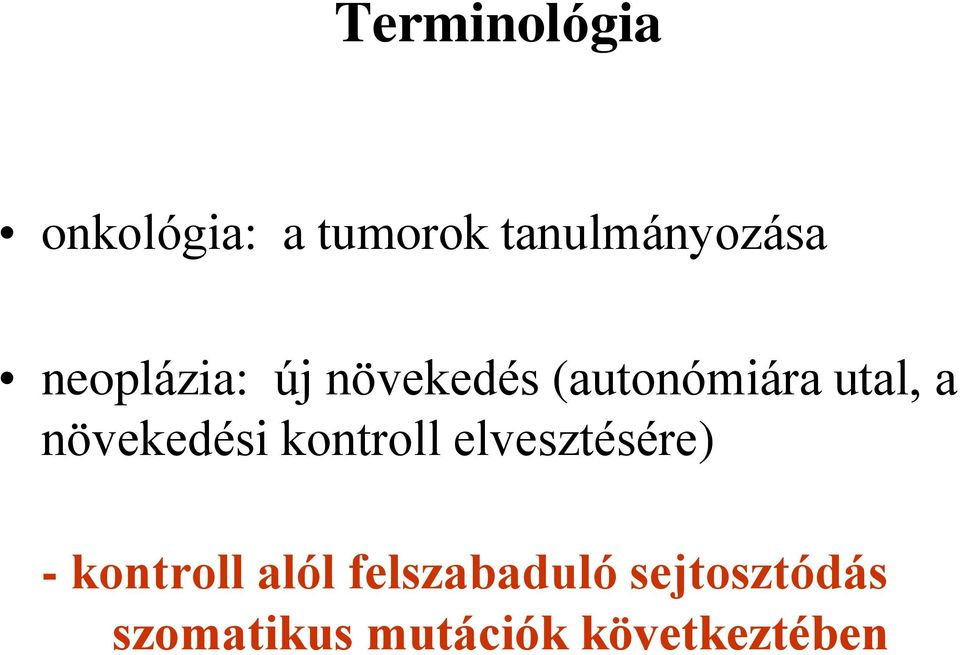 növekedési kontroll elvesztésére) - kontroll alól