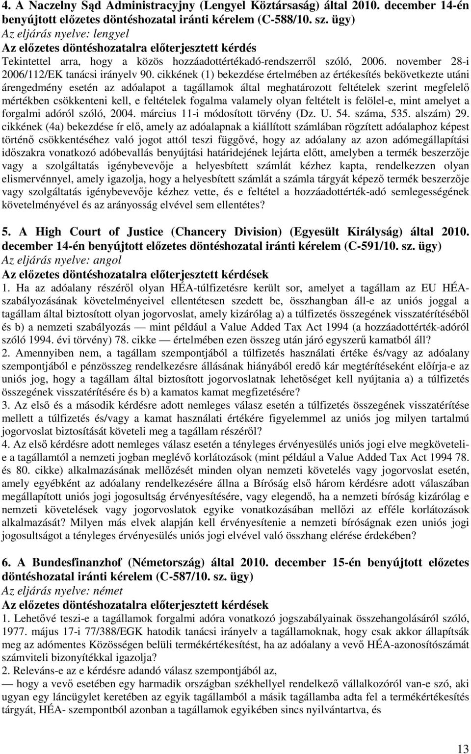november 28-i 2006/112/EK tanácsi irányelv 90.
