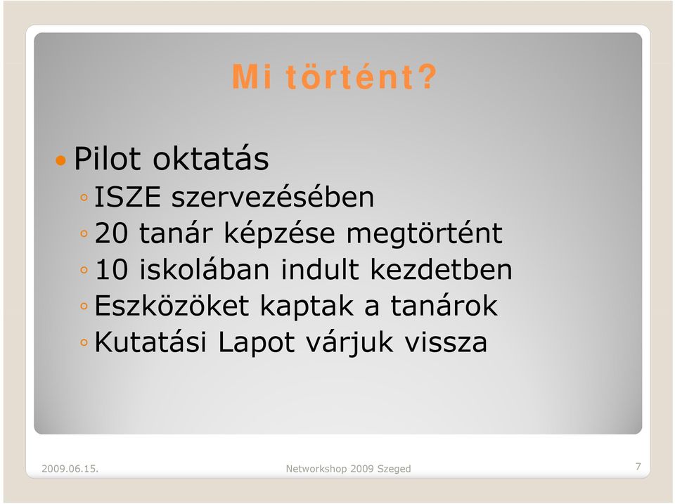 10 iskolában indult kezdetben Eszközöket kaptak a