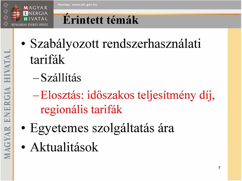 Elosztás: időszakos teljesítmény díj,