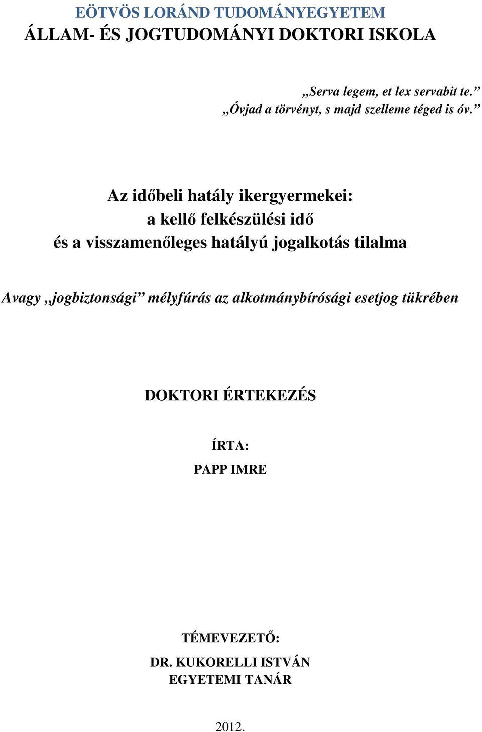 Az időbeli hatály ikergyermekei: a kellő felkészülési idő és a visszamenőleges hatályú jogalkotás