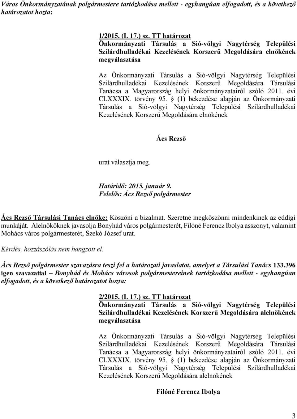 Települési Szilárdhulladékai Kezelésének Korszerű Megoldására Társulási Tanácsa a Magyarország helyi önkormányzatairól szóló 2011. évi CLXXXIX. törvény 95.