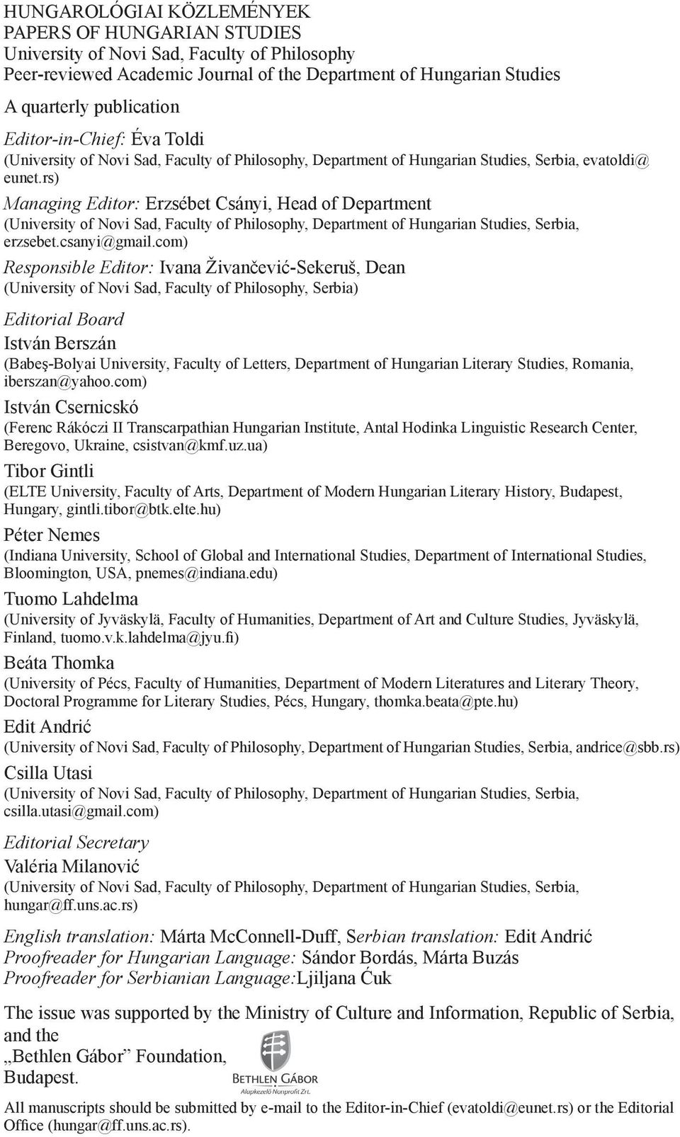 rs) Managing Editor: Erzsébet Csányi, Head of Department (University of Novi Sad, Faculty of Philosophy, Department of Hungarian Studies, Serbia, erzsebet.csanyi@gmail.