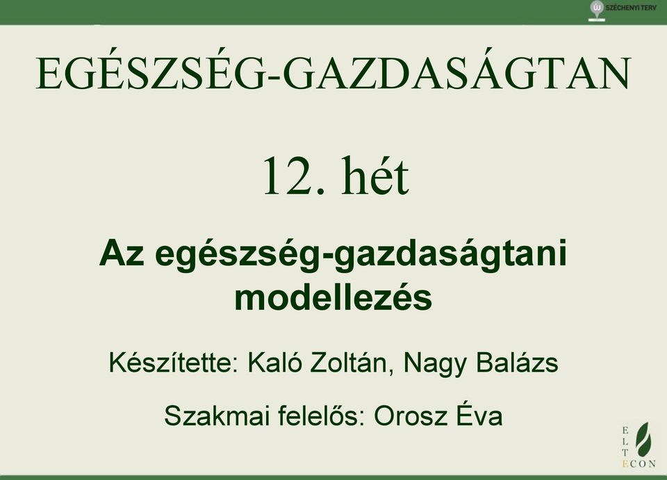 modellezés Készítette: Kaló