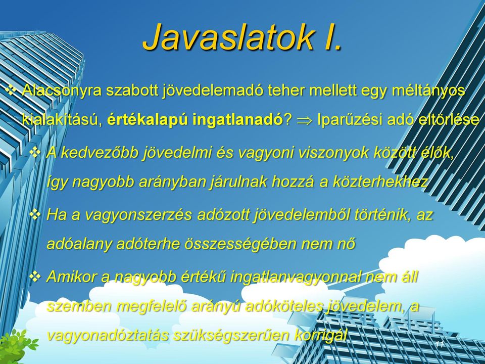 közterhekhez Ha a vagyonszerzés adózott jövedelemből történik, az adóalany adóterhe összességében nem nő Amikor a