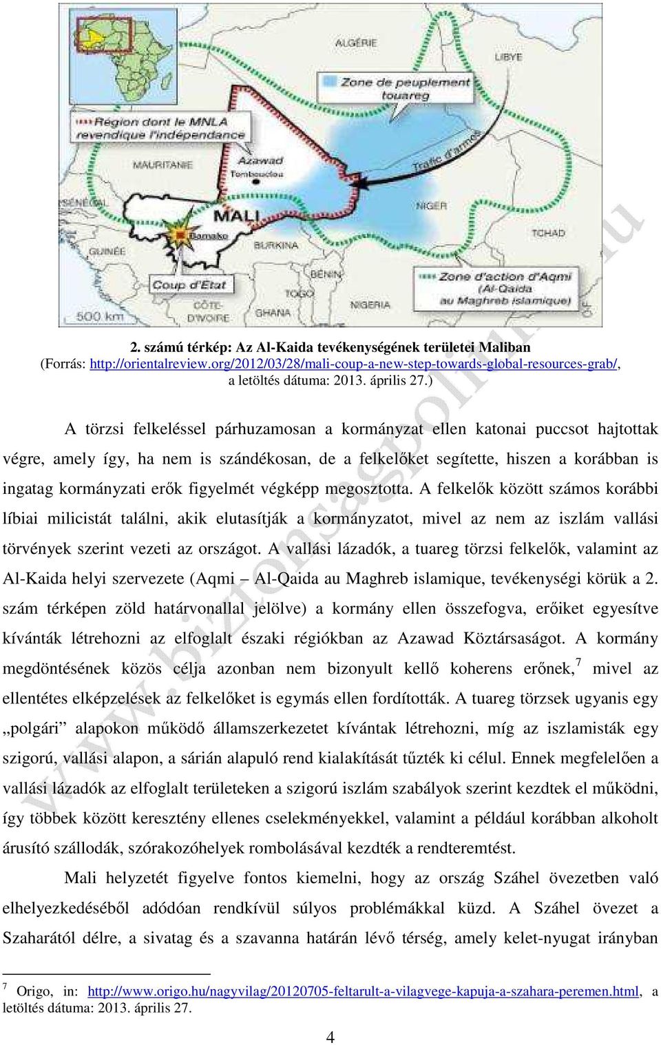 figyelmét végképp megosztotta. A felkelők között számos korábbi líbiai milicistát találni, akik elutasítják a kormányzatot, mivel az nem az iszlám vallási törvények szerint vezeti az országot.