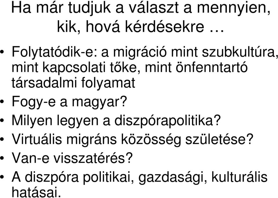 folyamat Fogy-e a magyar? Milyen legyen a diszpórapolitika?