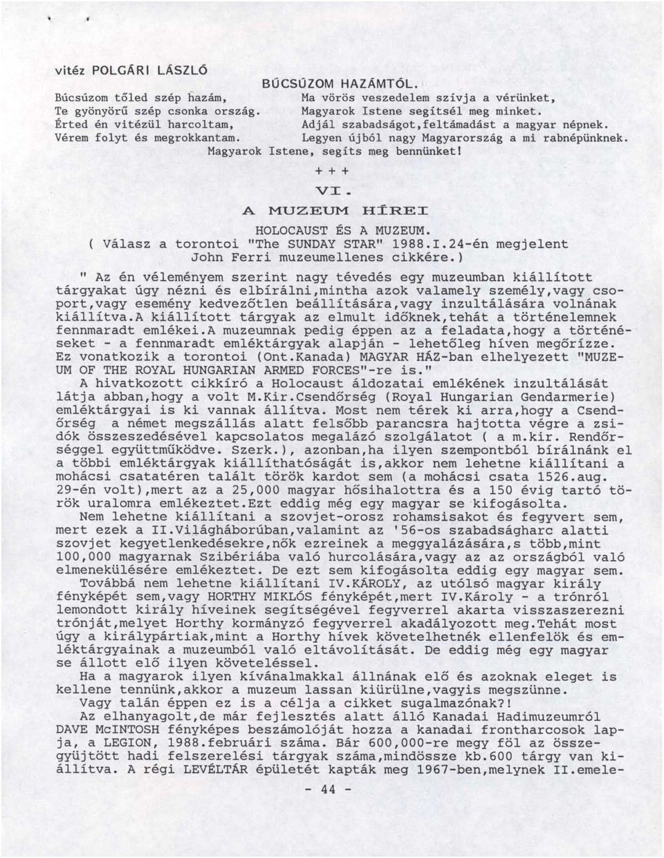 A VI _ MUZEUM HÍREI HOLOCAUST ÉS A MUZEUM. ( Válasz a toronto i "The SUNDAY STAR" 1988.I.24-én megjelent John Ferri muzeurnellenes cikkére.