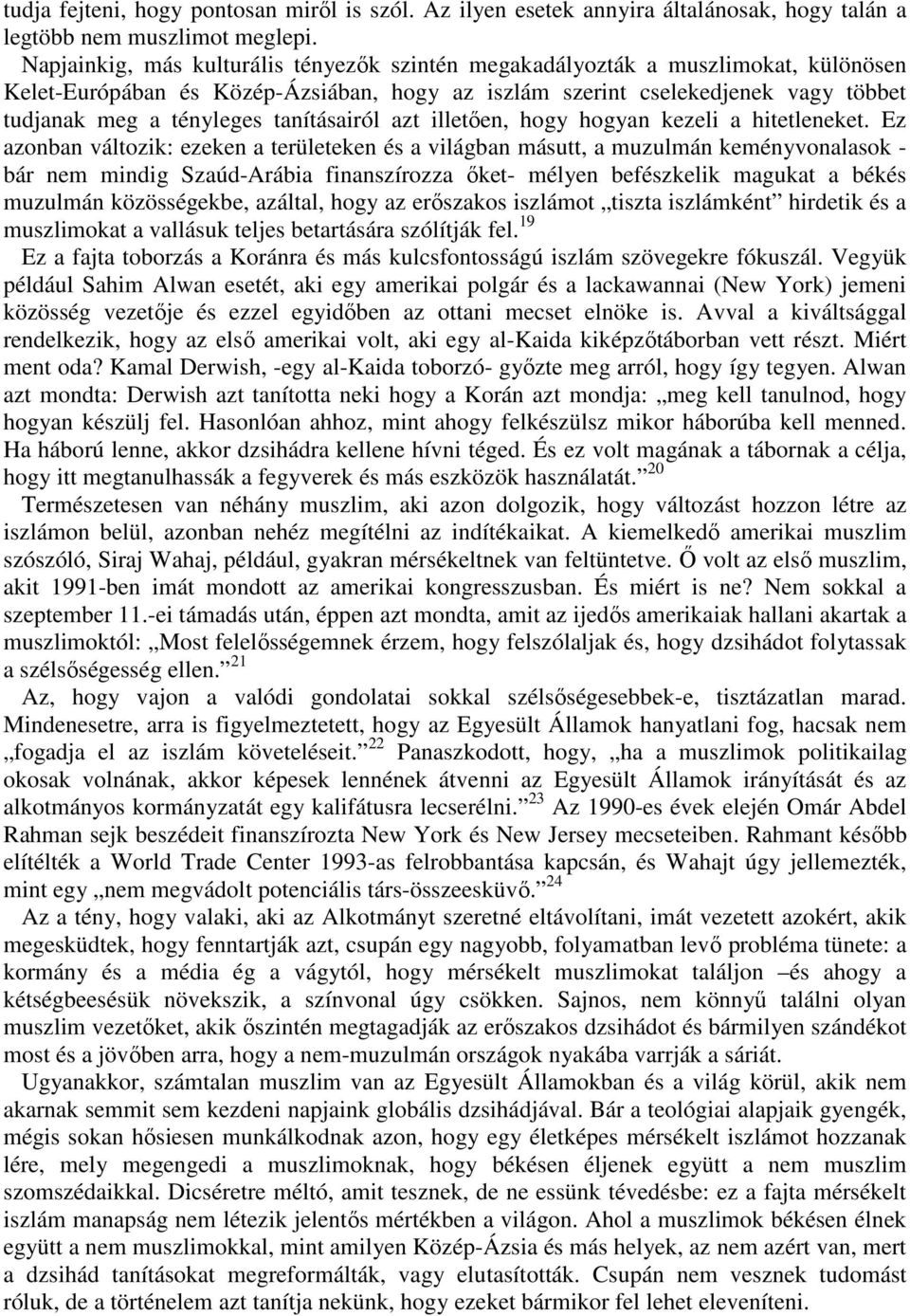 tanításairól azt illetően, hogy hogyan kezeli a hitetleneket.