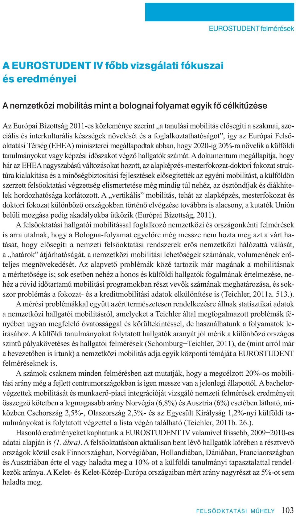 2020-ig 20%-ra növelik a külföldi tanulmányokat vagy képzési időszakot végző hallgatók számát.