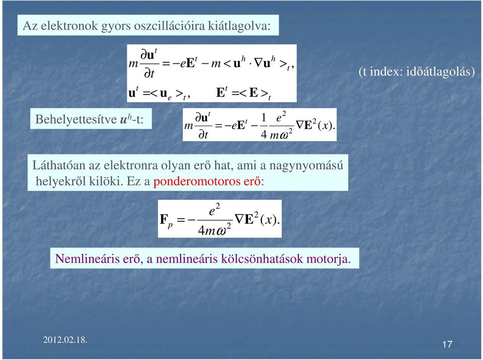 x). Láthatóan az elektronra olyan erő hat, ami a nagynyomású helyekről kilöki.