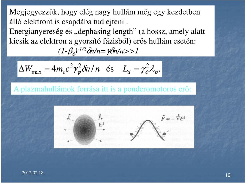 Energianyereség és dephasing length (a hossz, amely alatt kiesik az elektron a