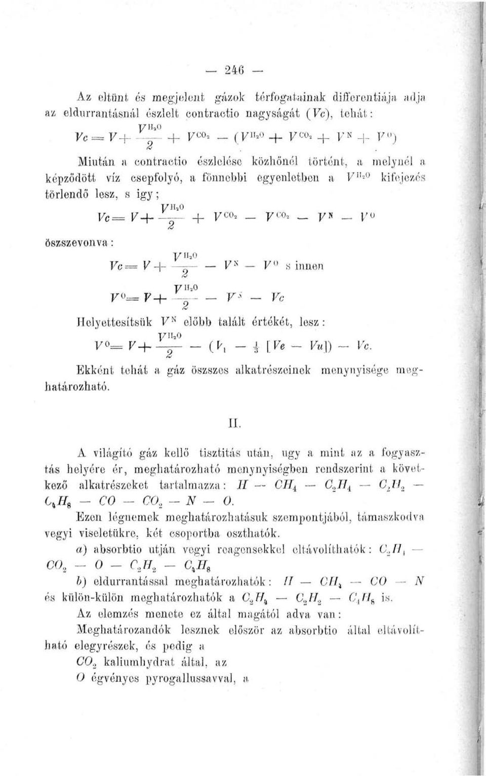 ,0 Vc= V-\- + l 700 * ^,: '' V* -- F öszszevonva: T/H a O Vc=V+ = F s - F s innen FH,0 7 = F-H F* - F«Helyettesítsük F s előbb talált értékét, lesz : Fo = F + ~ ~ (Pi _ i [Fe - F«l) - Fc.