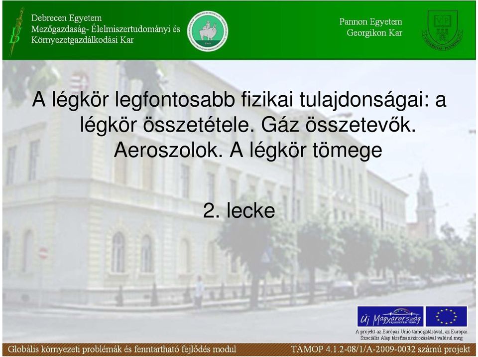 összetétele. Gáz összetevık.