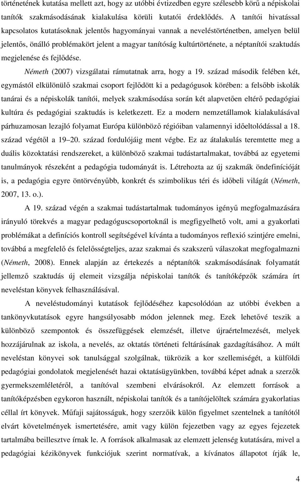 szaktudás megjelenése és fejlődése. Németh (2007) vizsgálatai rámutatnak arra, hogy a 19.