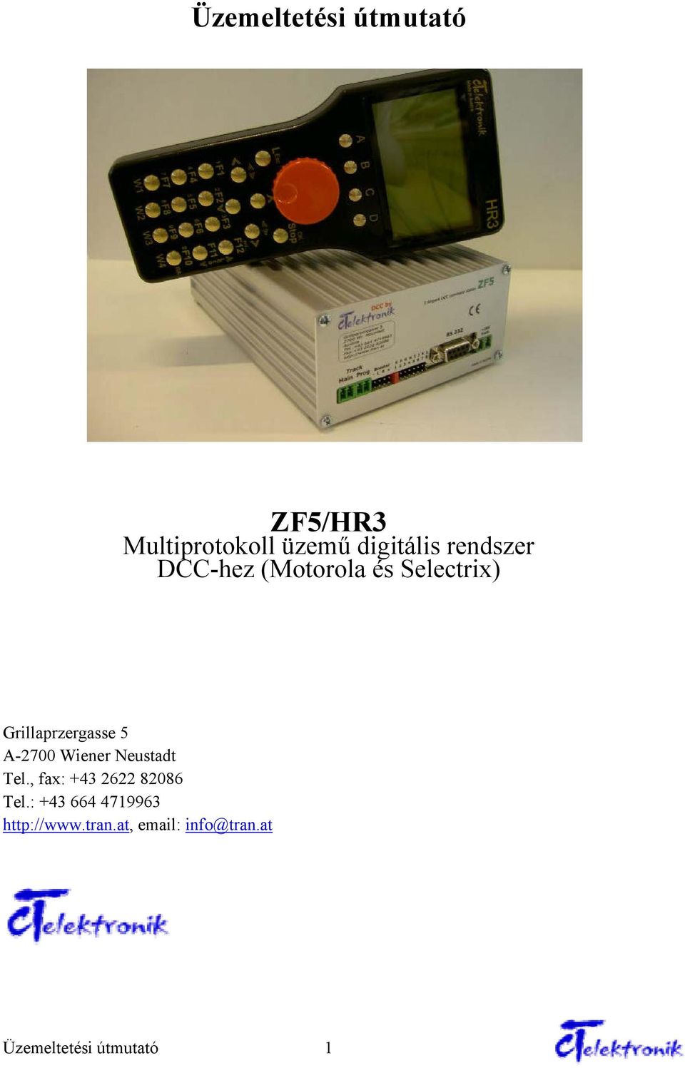 A-2700 Wiener Neustadt Tel., fax: +43 2622 82086 Tel.