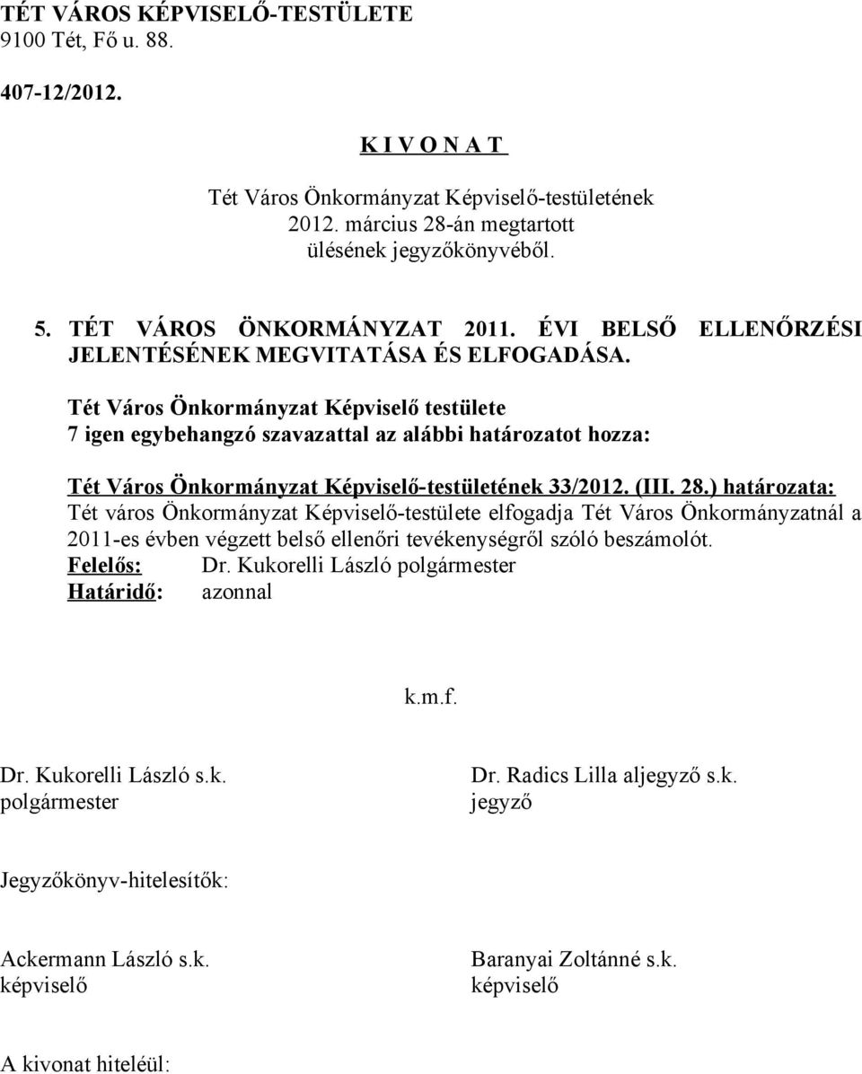 ) határozata: Tét város Önkormányzat Képviselő-testülete elfogadja Tét Város