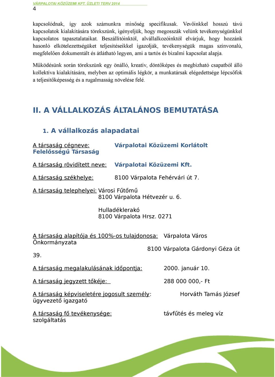 tartós és bizalmi kapcsolat alapja.