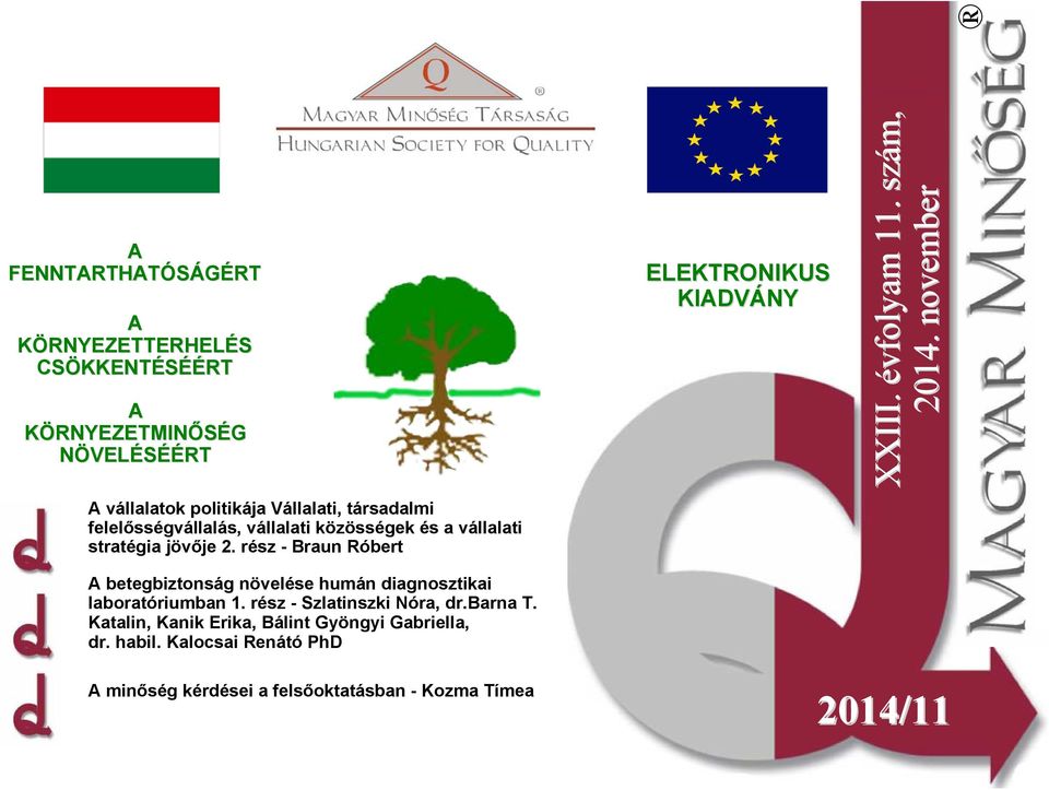 november A vállalatok politikája Vállalati, társadalmi felelősségvállalás, vállalati közösségek és a vállalati stratégia jövője 2.