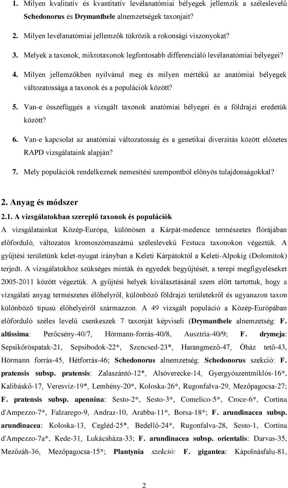 Milyen jellemzőkben nyilvánul meg és milyen mértékű az anatómiai bélyegek változatossága a taxonok és a populációk között? 5.