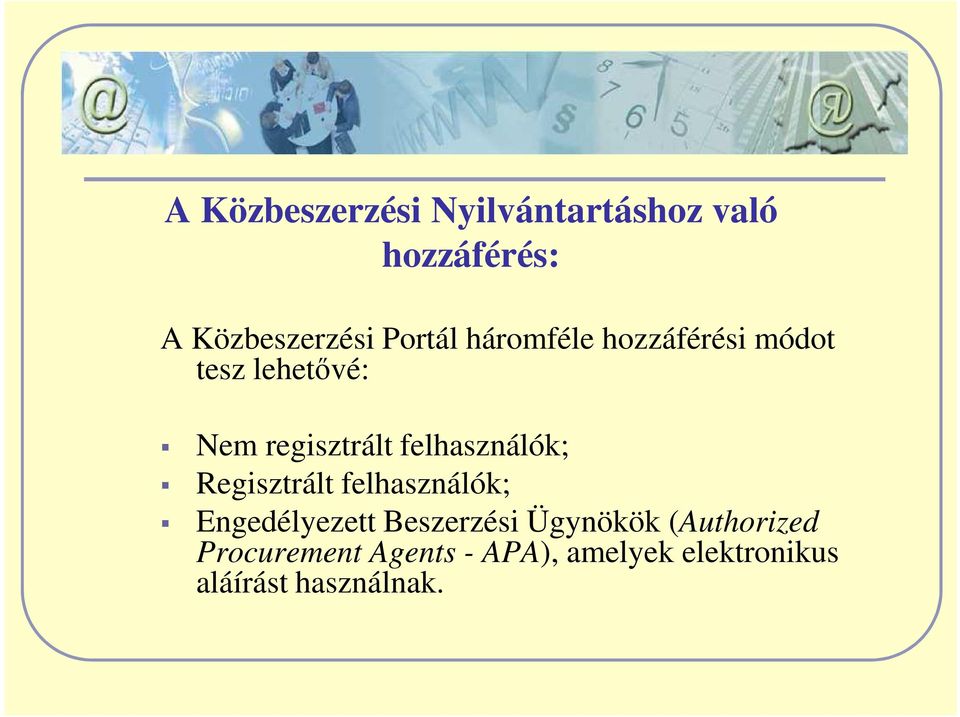 felhasználók; Regisztrált felhasználók; Engedélyezett Beszerzési