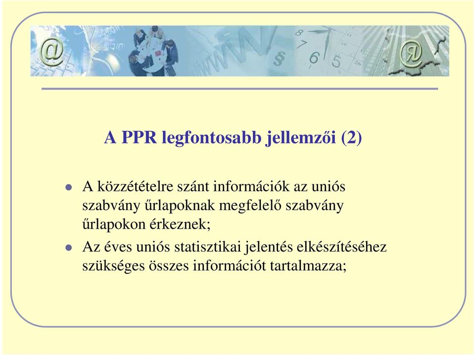szabvány őrlapokon érkeznek; Az éves uniós statisztikai