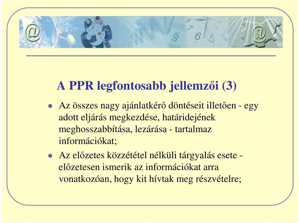 tartalmaz információkat; Az elızetes közzététel nélküli tárgyalás esete -