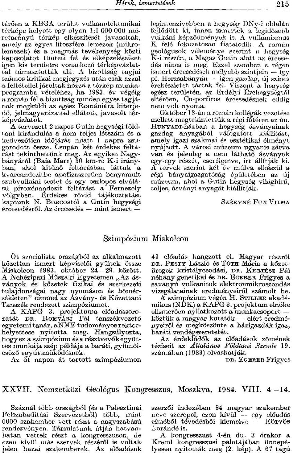 A bizottság tagjai számos kritikai megjegyzés után csak azzal a feltétellel járultak hozzá a térkép munkaprogramba vételéhez, ha 1983.