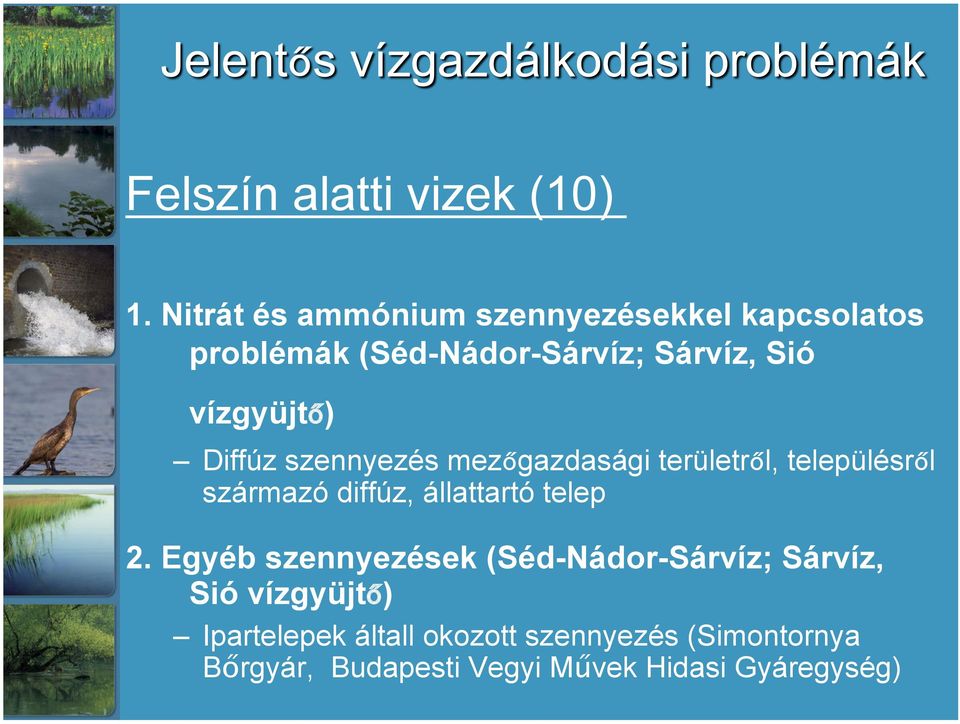 vízgyüjtő) Diffúz szennyezés mezőgazdasági területről, településről származó diffúz, állattartó