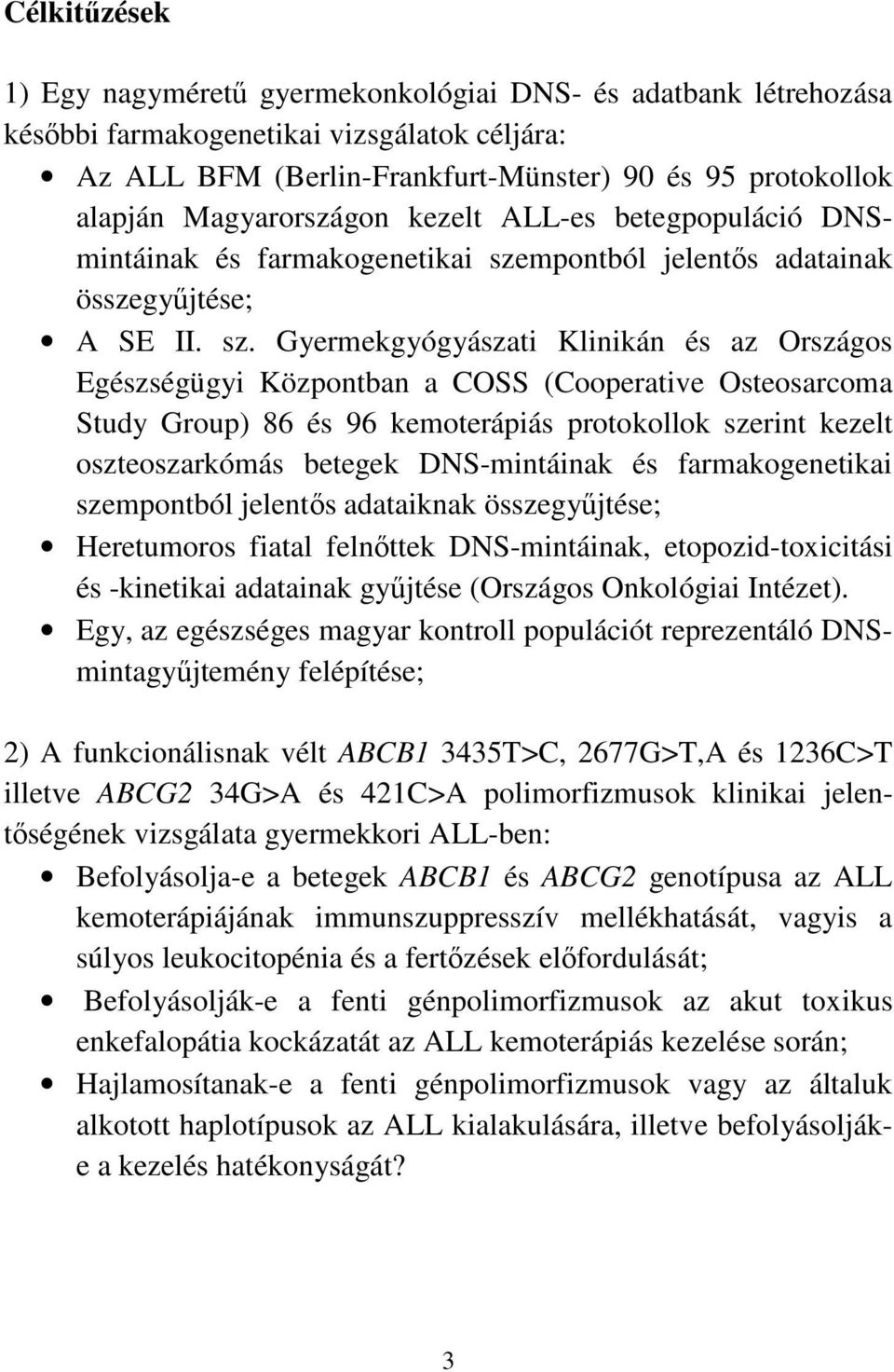 mpontból jelentős adatainak összegyűjtése; A SE II. sz.