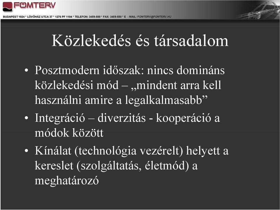 Integráció diverzitás - kooperáció a módok között Kínálat