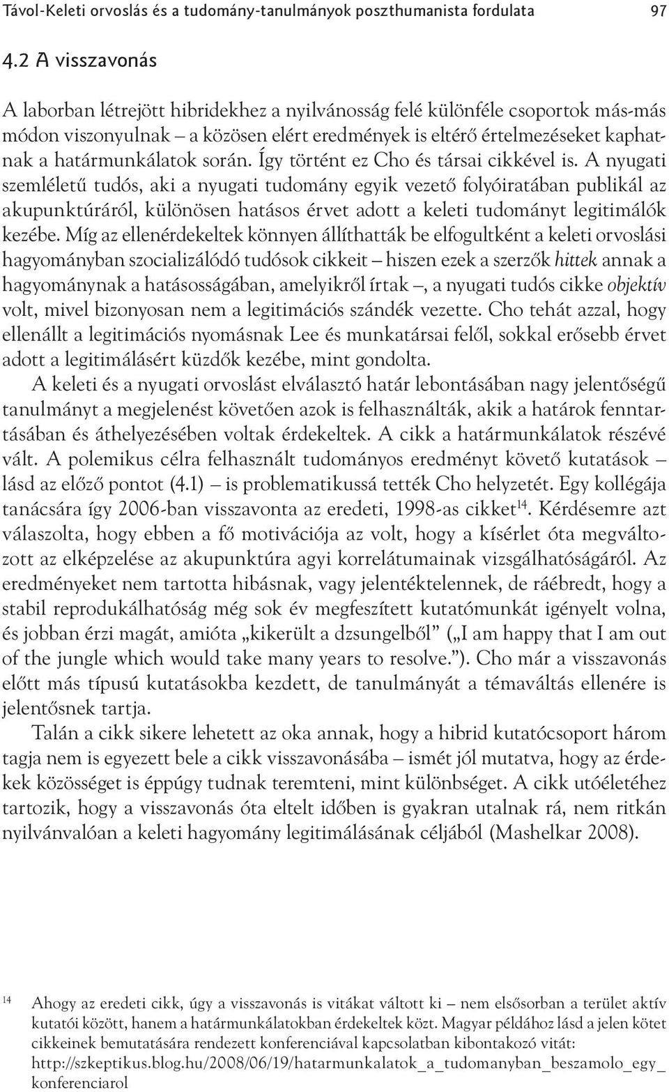 során. Így történt ez Cho és társai cikkével is.