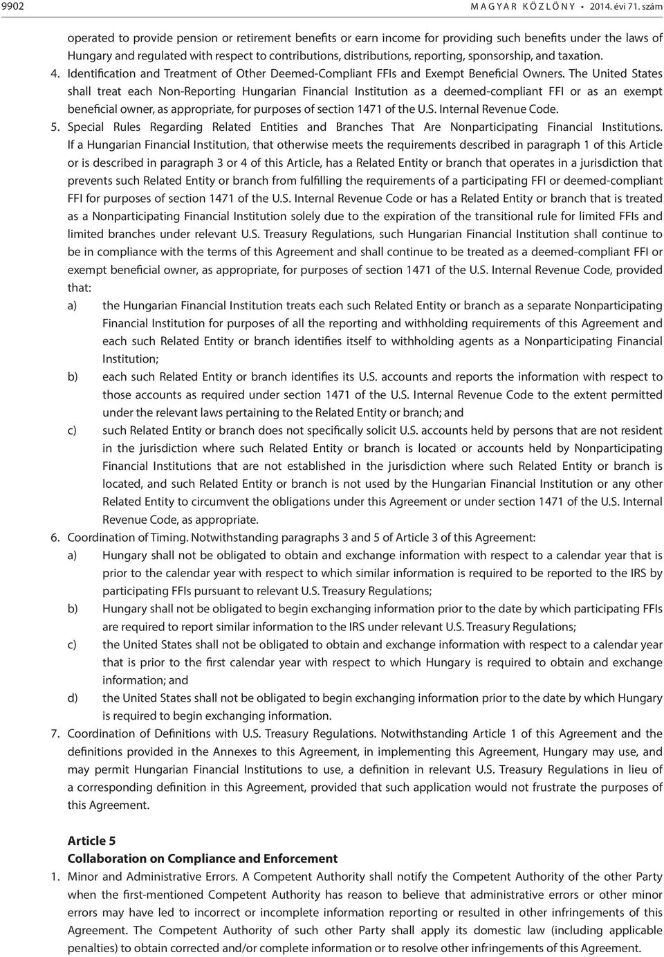 sponsorship, and taxation. 4. Identification and Treatment of Other Deemed-Compliant FFIs and Exempt Beneficial Owners.