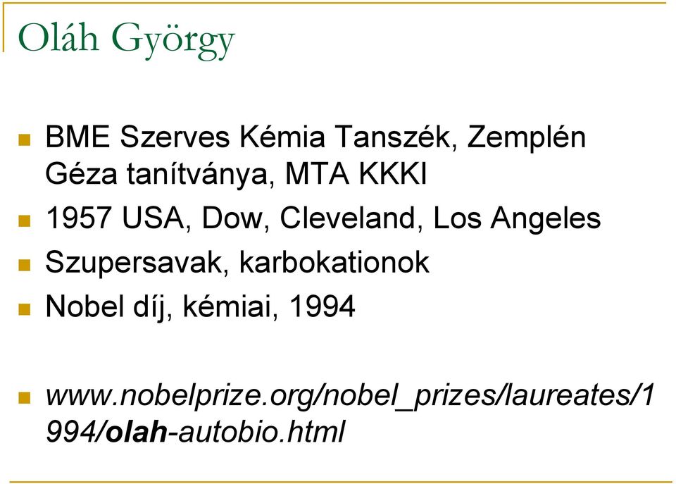 Angeles Szupersavak, karbokationok Nobel díj, kémiai,