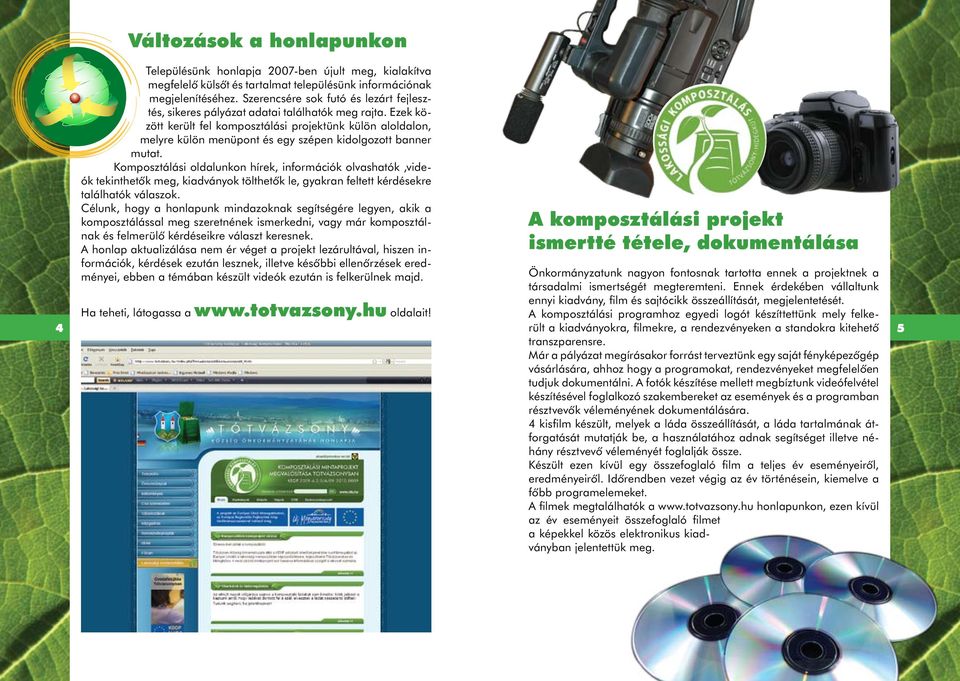 Ezek között került fel komposztálási projektünk külön aloldalon, melyre külön menüpont és egy szépen kidolgozott banner mutat.