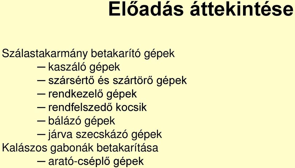 gépek járva szecskázó gépek Kalászos gabonák
