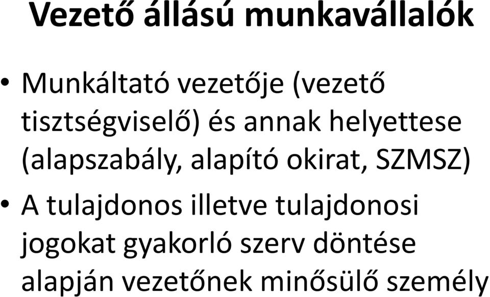 alapító okirat, SZMSZ) A tulajdonos illetve tulajdonosi