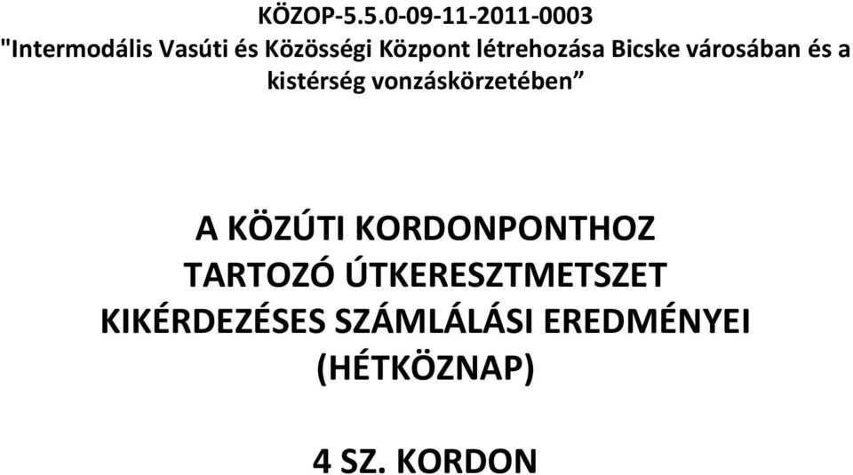 Központ létrehozása Bicske városában és a kistérség