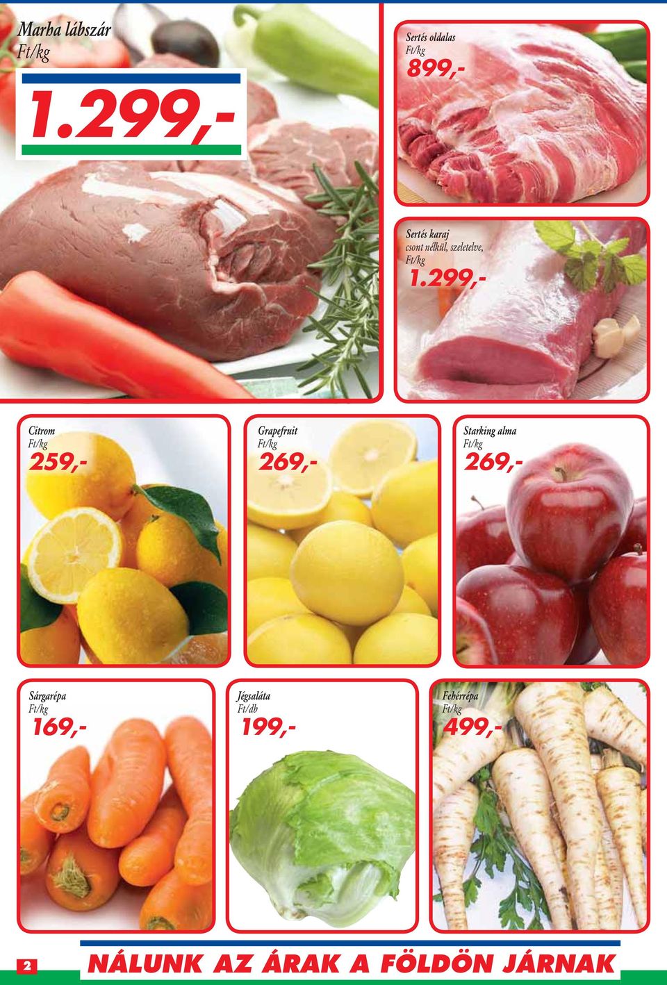 299,- Citrom 259,- Grapefruit 269,- Starking alma 269,-