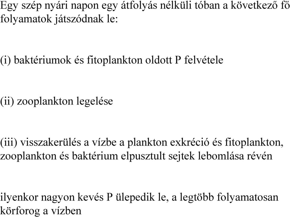 visszakerülés a vízbe a plankton exkréció és fitoplankton, zooplankton és baktérium