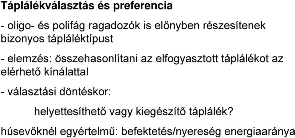 elfogyasztott táplálékot az elérhető kínálattal - választási döntéskor: