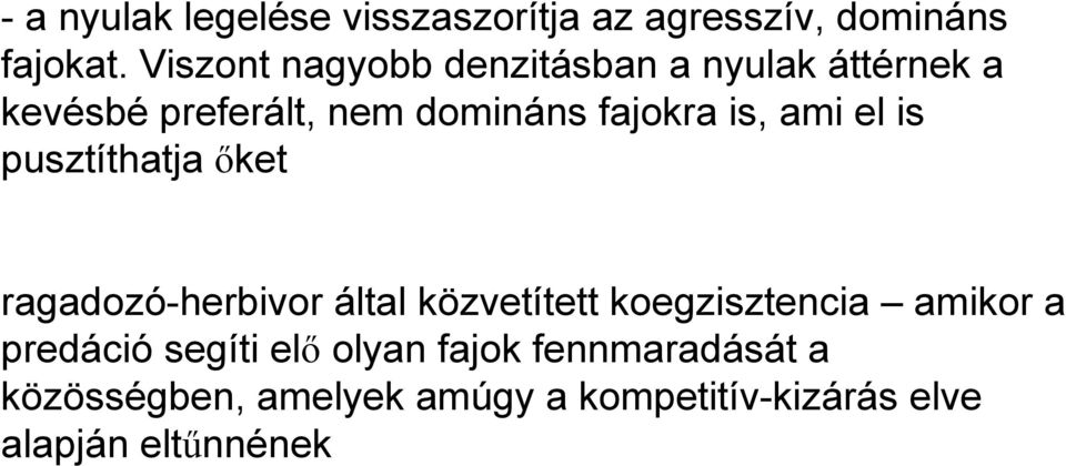 ami el is pusztíthatja őket ragadozó-herbivor által közvetített koegzisztencia amikor a