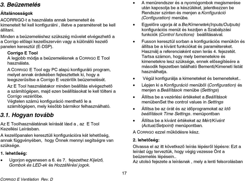 Corrigo E Tool A legjobb módja a beüzemelésnek a CORRIGO E Tool használata.